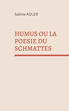 Humus ou la poésie du schmattes