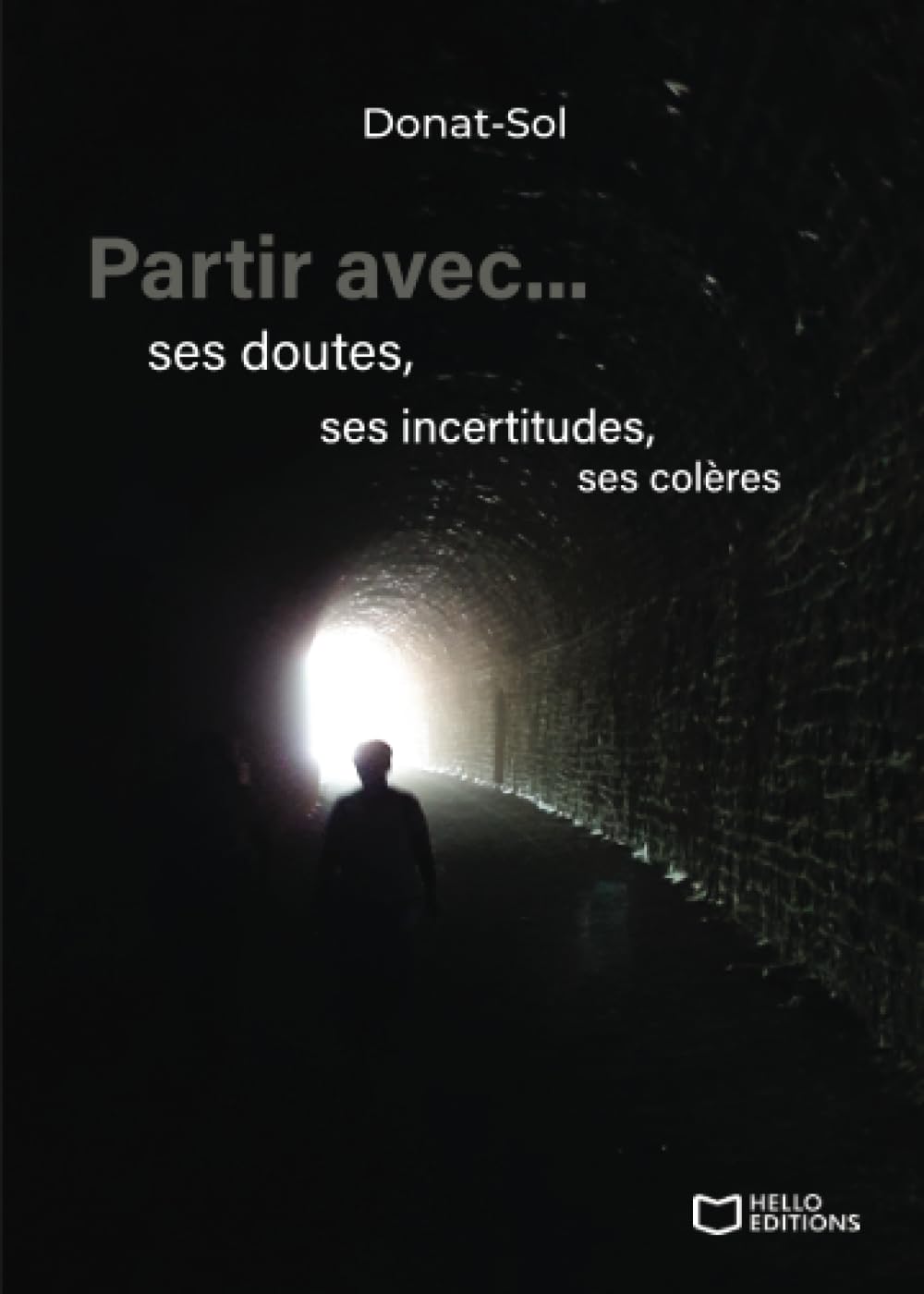 Partir avec... ses doutes, ses incertitudes, ses colères
