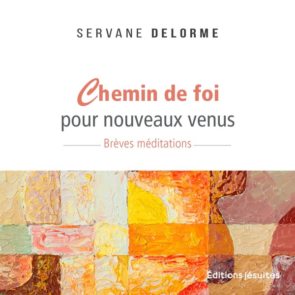 Chemin de foi pour nouveau venu: Brèves méditations