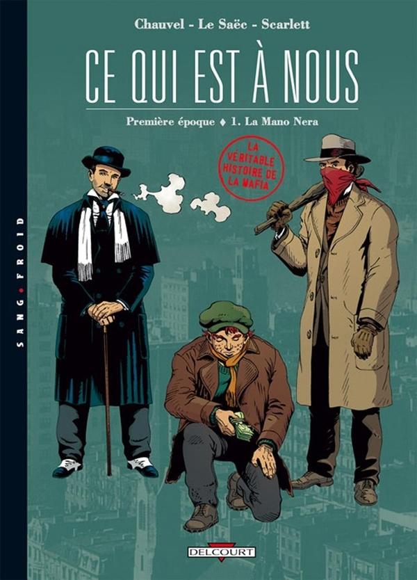 Ce qui est à nous - première époque Tome 1 - la mano nera
