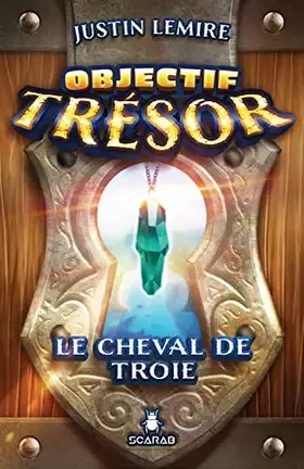 Objectif trésor:le cheval de troie