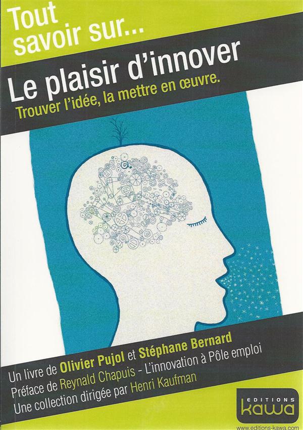 Tout savoir sur... - le plaisir d'innover - trouver l'idée, la mettre en oeuvre