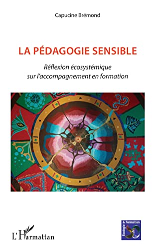 La pédagogie sensible: réflexion écosystemique sur l'accompagnement en formation