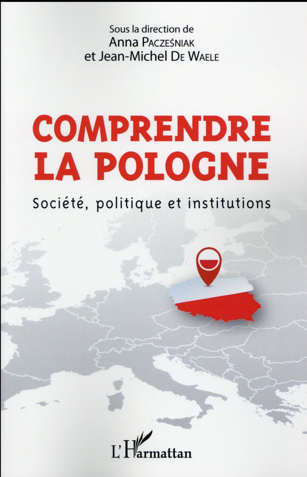 Comprendre la Pologne - société, politique et institutions