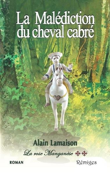 La rose manganèse t.2 - la malédiction du cheval cabré