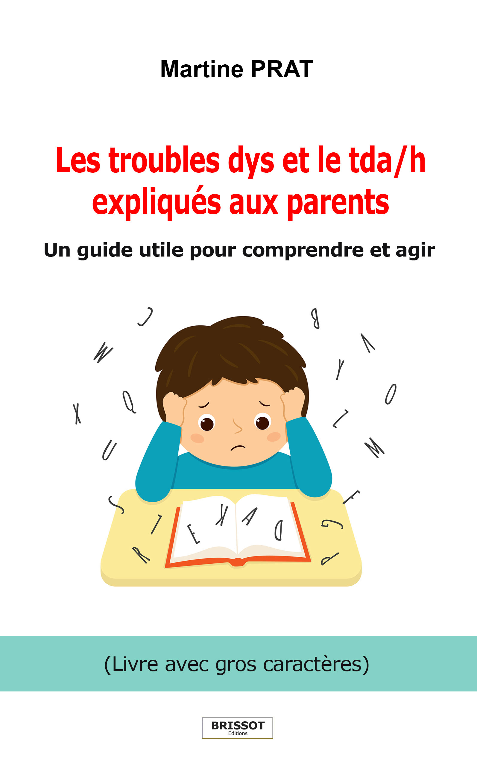 Les troubles dys et le tda/h expliqués aux parents (Livre en GROS CARACTERES)