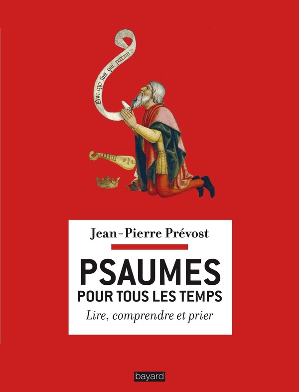 Psaumes pour tous les temps: lire, comprendre et prier