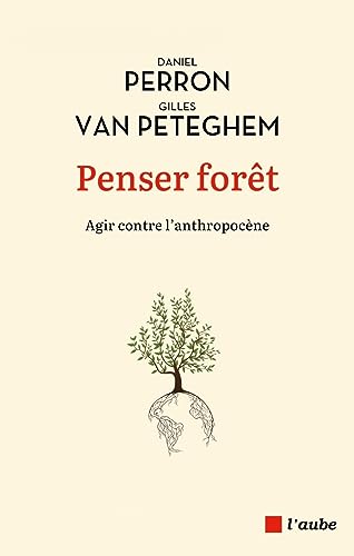Penser forêt: agir contre l'anthropocène