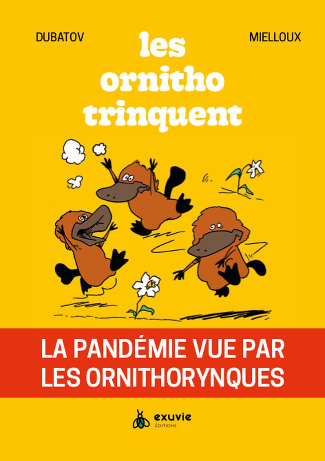 Les ornitho trinquent: La pandémie vue par les ornithorynques