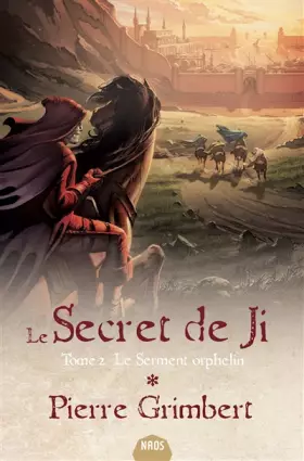 Le secret de Ji Tome 2: le serment orphelin