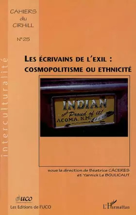 Les écrivains de l'exil, cosmopolitisme ou ethnicite: Textes en français et espagnol