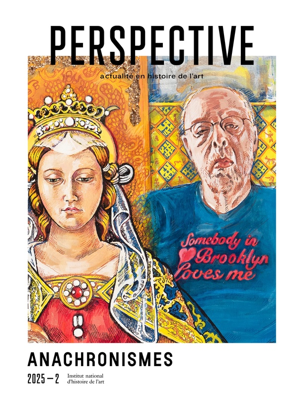 Perspective - revue de l'INHA n.2025-2: Anachronismes