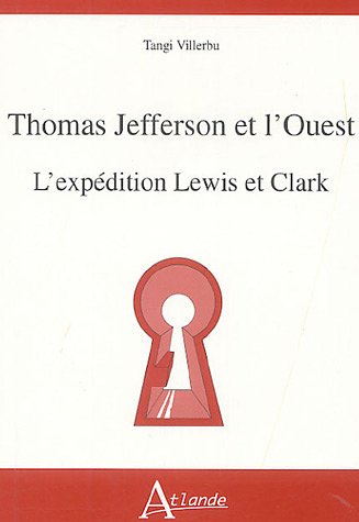 Thomas jefferson et l'ouest - l'expédition lewis et clark