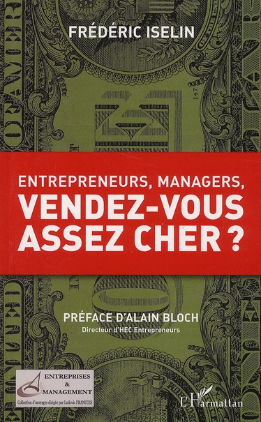 Entrepreneurs, managers, vendez-vous assez cher?