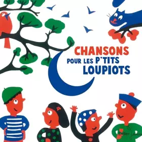 Chansons pour les p'tits loupiots - CD