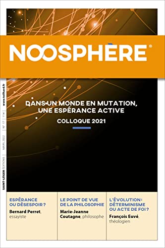Noosphère 17: dans un monde en mutation, une espérance active