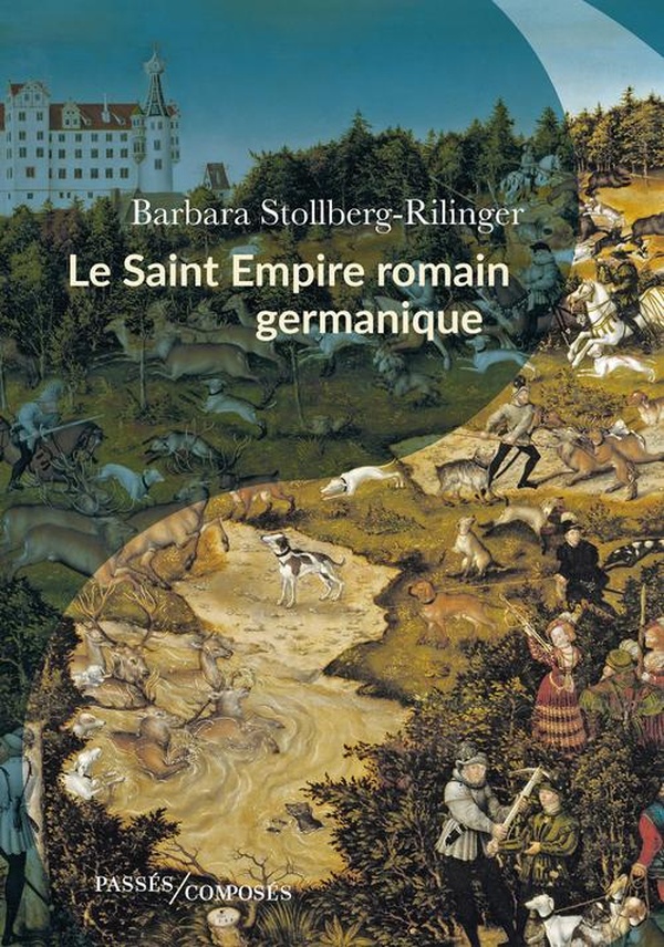 Le Saint Empire romain germanique: de la fin du Moyen âge à 1806