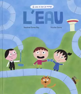 Je sais ce que je mange - L'eau - Françoise Laurent, Nicolas GOUNY