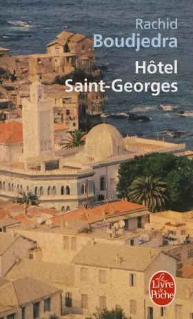 Hôtel Saint-Georges - Rachid Boudjedra