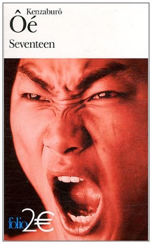 Seventeen - Kenzaburo Oe, René de Ceccatty, RYOJI Ryôji Nakamura