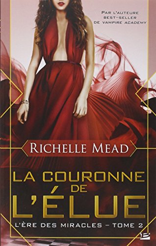 L'ère des miracles T2 - La Couronne de l'élue - Richelle Mead