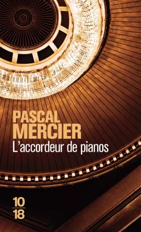 L'accordeur de pianos - Pascal MERCIER, Nicole CASANOVA