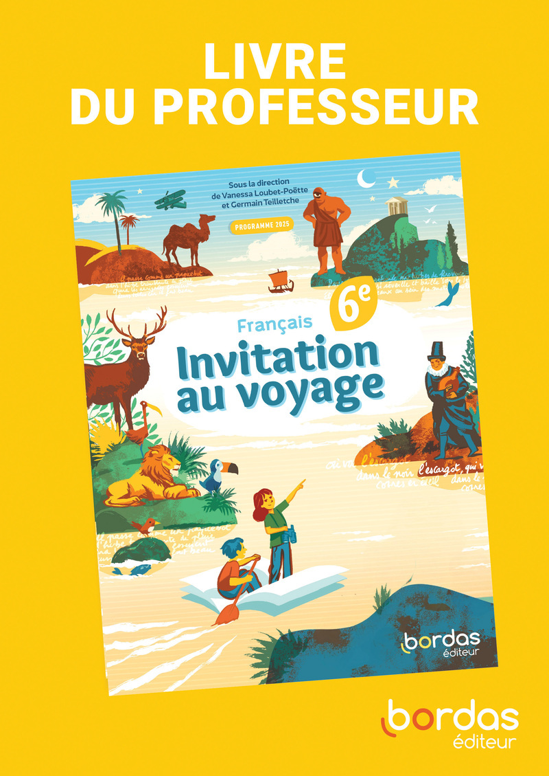 Invitation au voyage, français 6e: livre du professeur: programme 2025