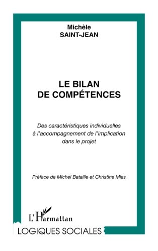 LE BILAN DE COMPÉTENCES: Des caractéristiques individuelles à l'accompagnement de l'implication dans le projet