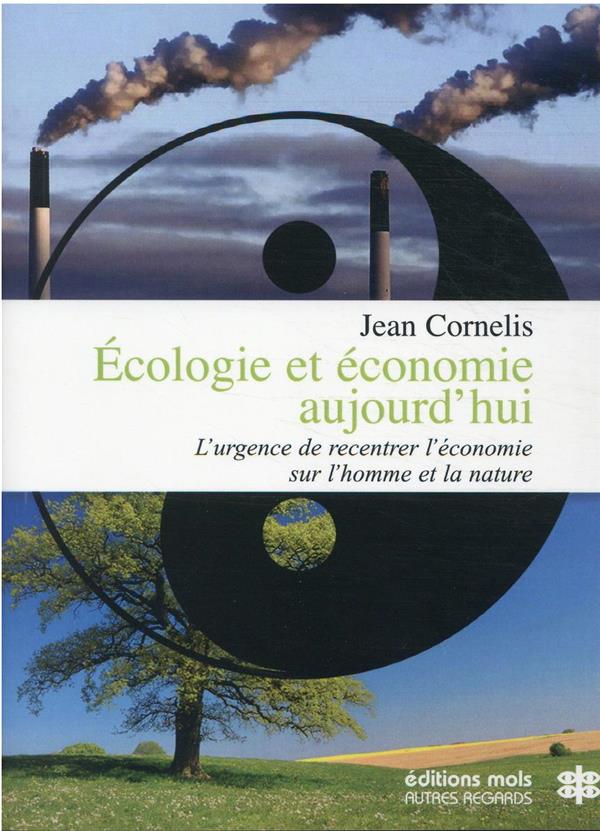 Écologie et économie aujourd'hui: l'urgence du recentrage de l'économie sur l'homme et la nature