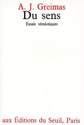 Du sens. Essais sémiotiques, tome 1 - Algirdas Julien Greimas