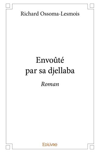 Envoûté par sa djellaba: Roman