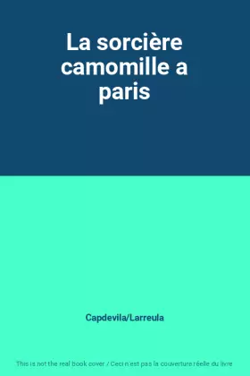 La sorcière camomille a paris - Capdevila/Larreula