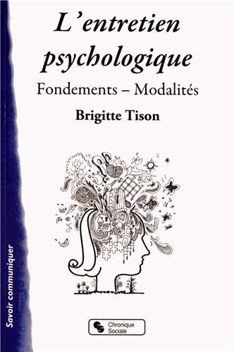 L'entretien psychologique - fondements, modalités