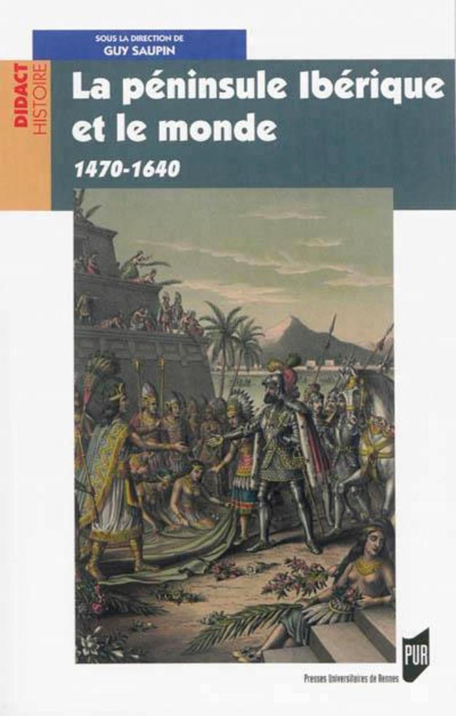 La péninsule Ibérique et le monde: 1470-1640