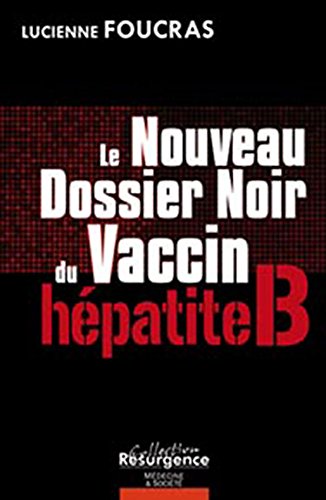 Le nouveau dossier noir du vaccin - hépatite B