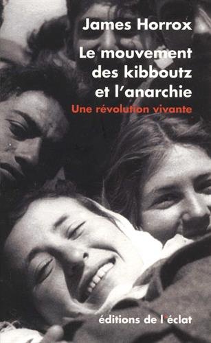 Le mouvement des kibboutz et l'anarchie, une révolution vivante