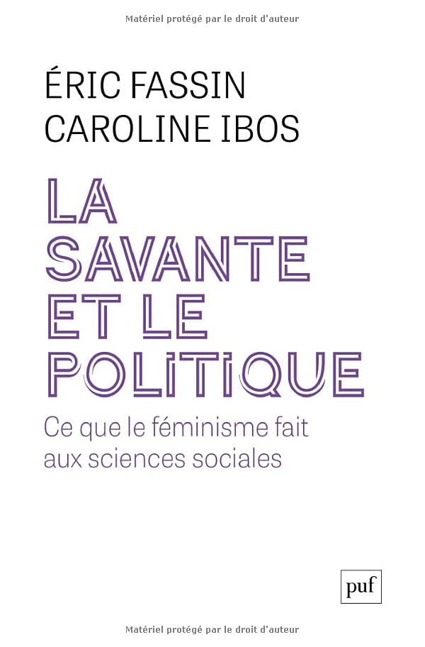 La savante et le politique: Ce que le féminisme apporte aux sciences sociales