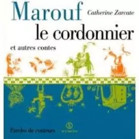 Marouf le cordonnier et autres contes - Catherine Zarcate