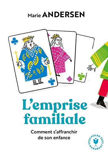 L'emprise familiale: comment s'affranchir de son enfance