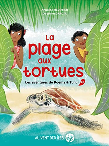 La plage aux tortues Tome 1 - les aventures de Poema & Tunui