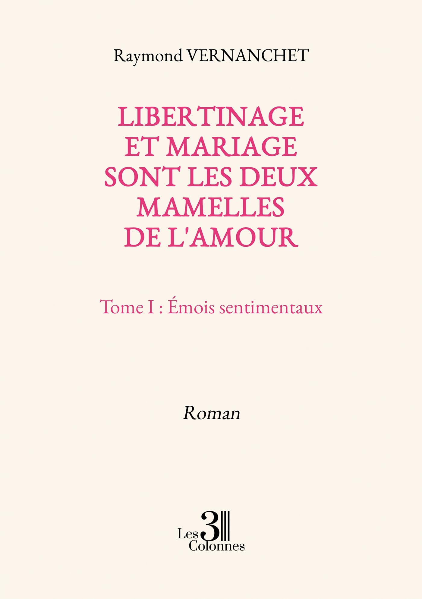 Libertinage et mariage sont les deux mamelles de l'amour Tome 1: Émois sentimentaux