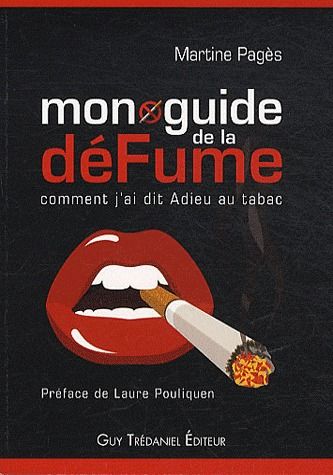 Mon guide de la défume - comment j'ai dit Adieu au tabac