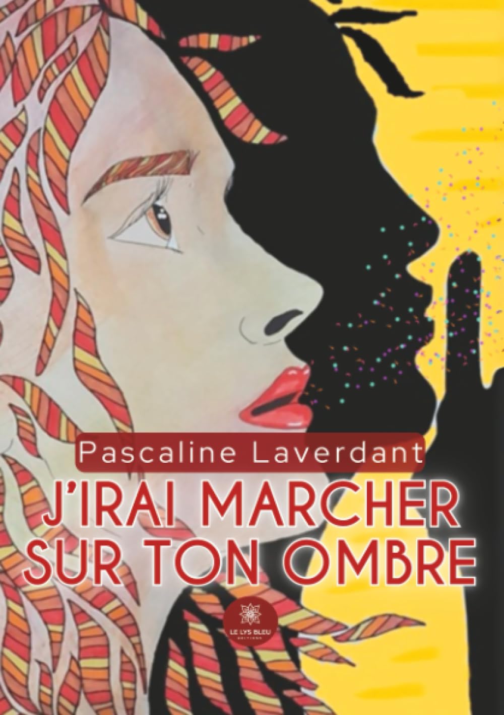 J'irai marcher sur ton ombre