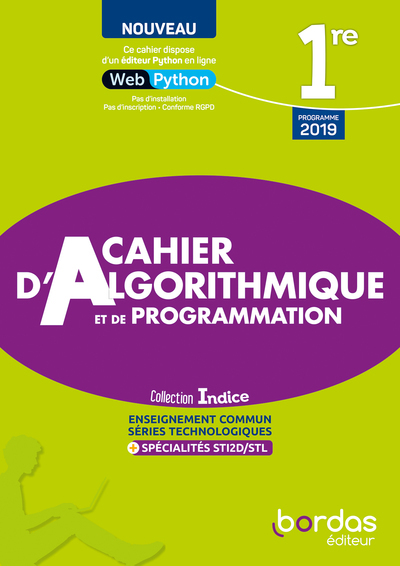 Cahier d'algorithmique et de programmation 1re: enseignement commun, séries technologiques + spécialités STI2D-STL: programme 2019