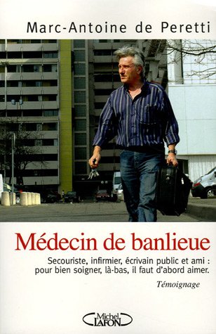 Médecin de banlieue - Marc-Antoine de Peretti, albertine gentou