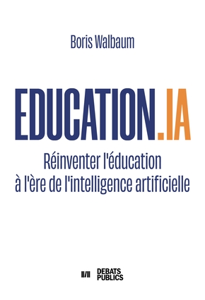 Education.IA: réinventer l'éducation à l'ère de l'intelligence artificielle