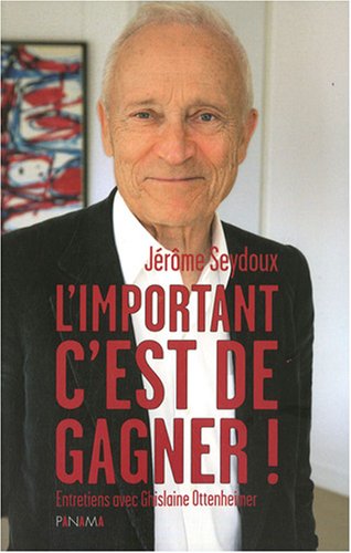 L'important c'est de gagner! - Jérôme Seydoux, Ghislaine Ottenheimer