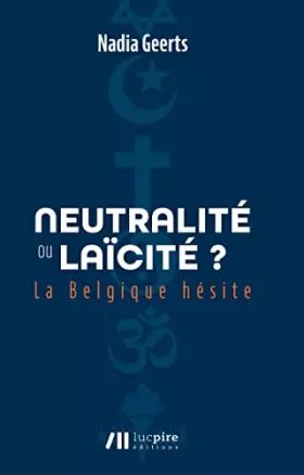 Neutralité ou laïcité? la Belgique hésite
