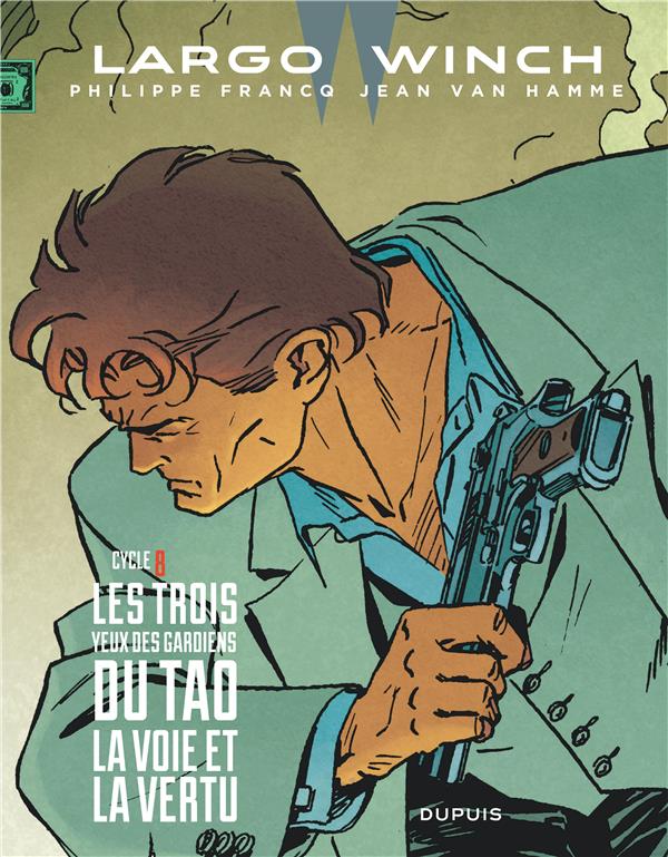 Largo Winch: Intégrale vol.8: Tomes 15 et 16: les trois yeux des gardiens du Tao - la voie et la vertu