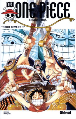 One Piece Tome 15: droit devant!!